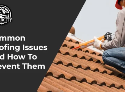 Common Roofing Issues and How to Prevent Them