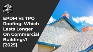 EPDM vs TPO Roofing: Which Lasts Longer on Commercial Buildings? [2025]