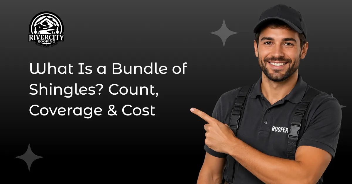 What Is a Bundle of Shingles? Count, Coverage & Cost